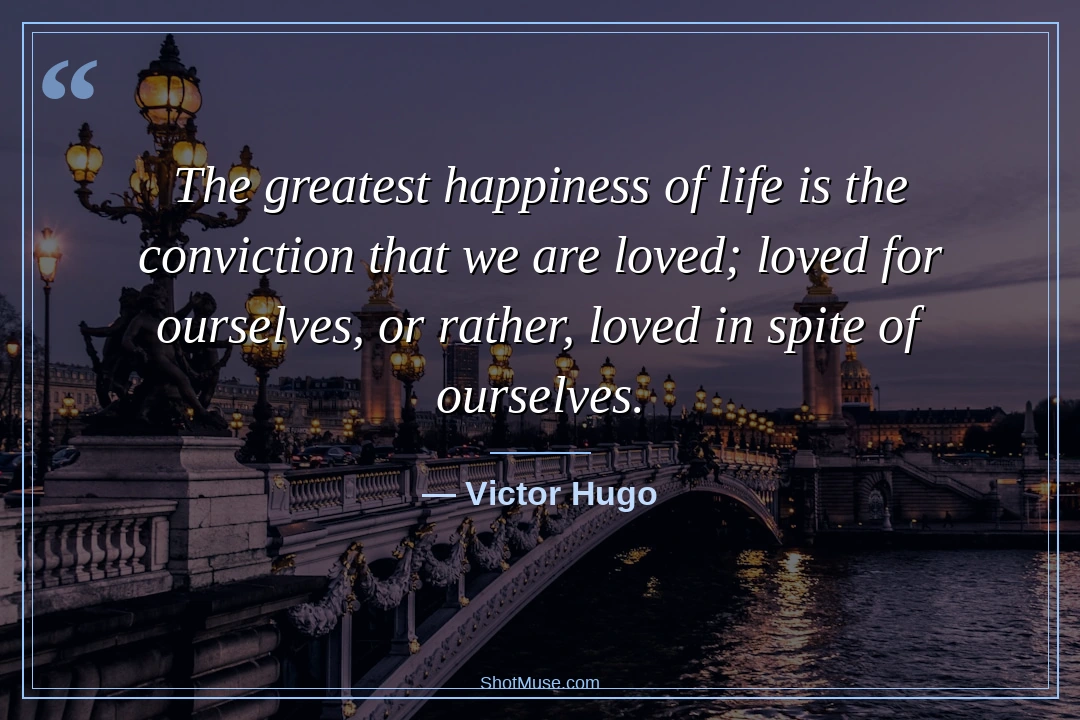 Deep couple quote by Victor Hugo — The greatest happiness of life is the conviction that we are loved — Paris romantic night wallpaper