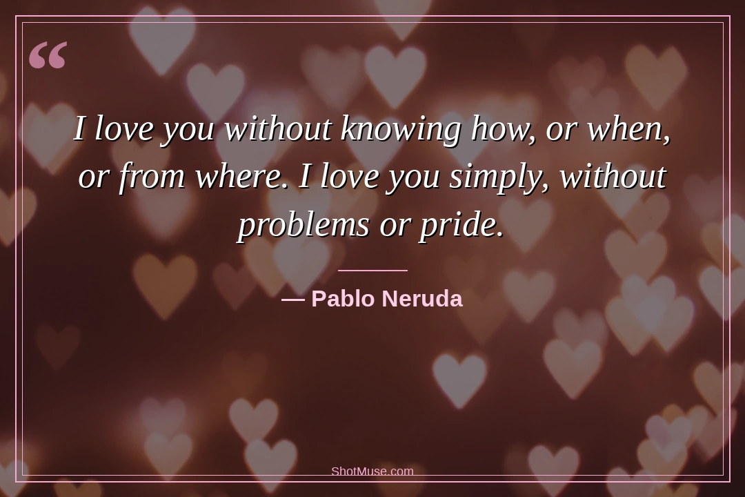 Romantic couple quote by Pablo Neruda — I love you simply without problems or pride — HD warm sunset wallpaper