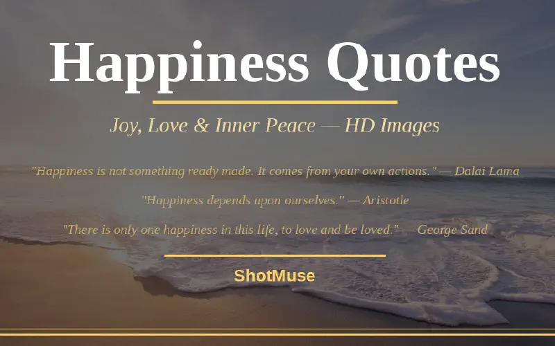 100 Best Happiness Quotes — Life, Love, Kids & Short Quotes With Images