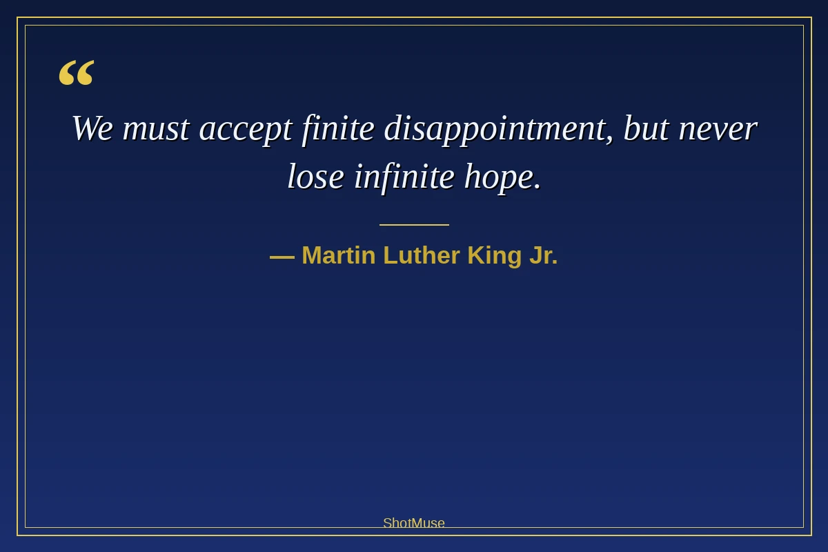 Martin Luther King Jr. hope quote — We must accept finite disappointment but never lose infinite hope — HD image