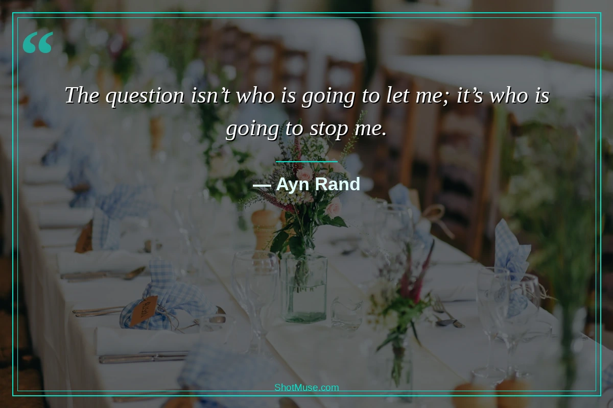 Inspirational women empowerment quote wallpaper HD - Ayn Rand - The question isn&rsquo;t who is going to let me it&rsquo;s who is going to stop me