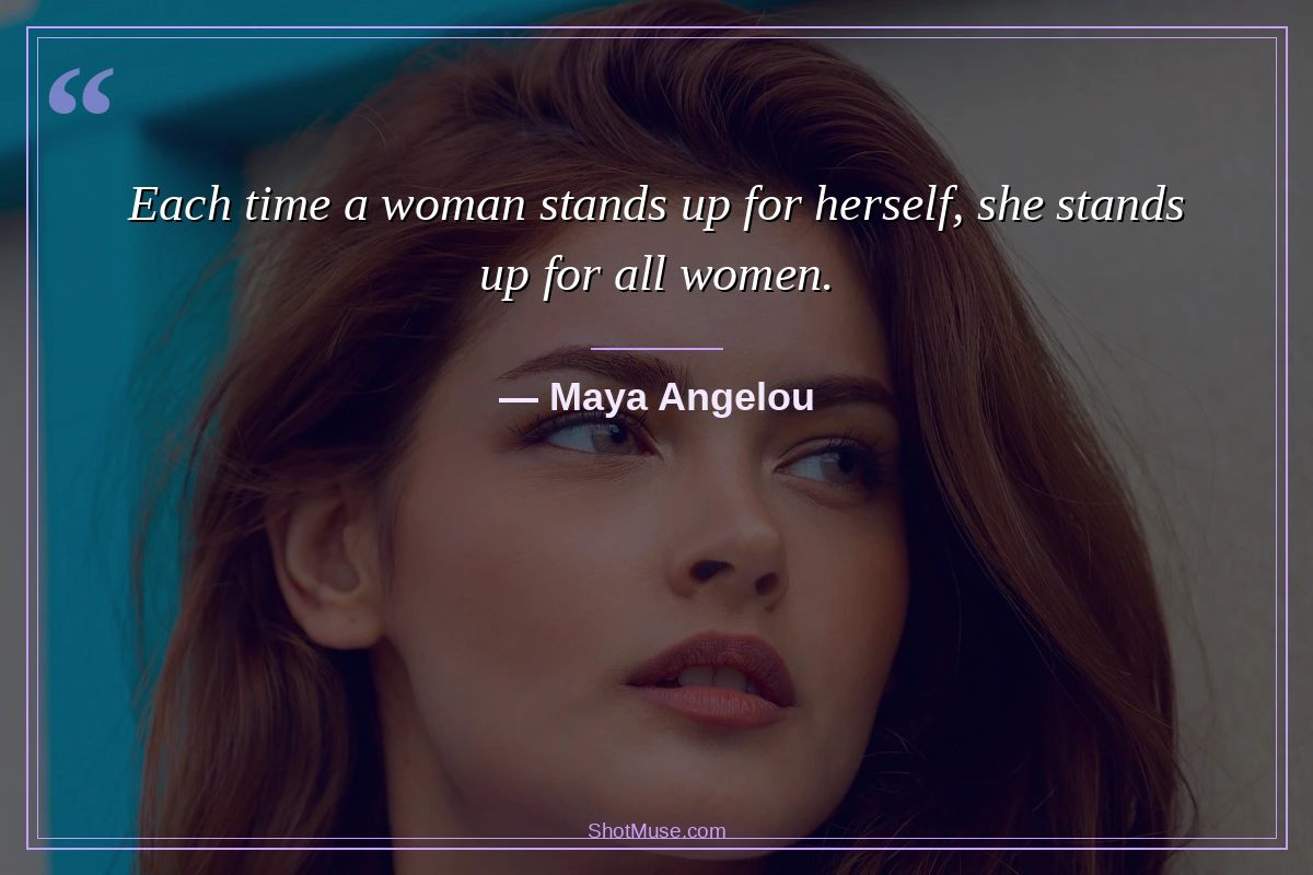 Inspirational quote by Maya Angelou - Each time a woman stands up for herself she stands up for all women — HD image