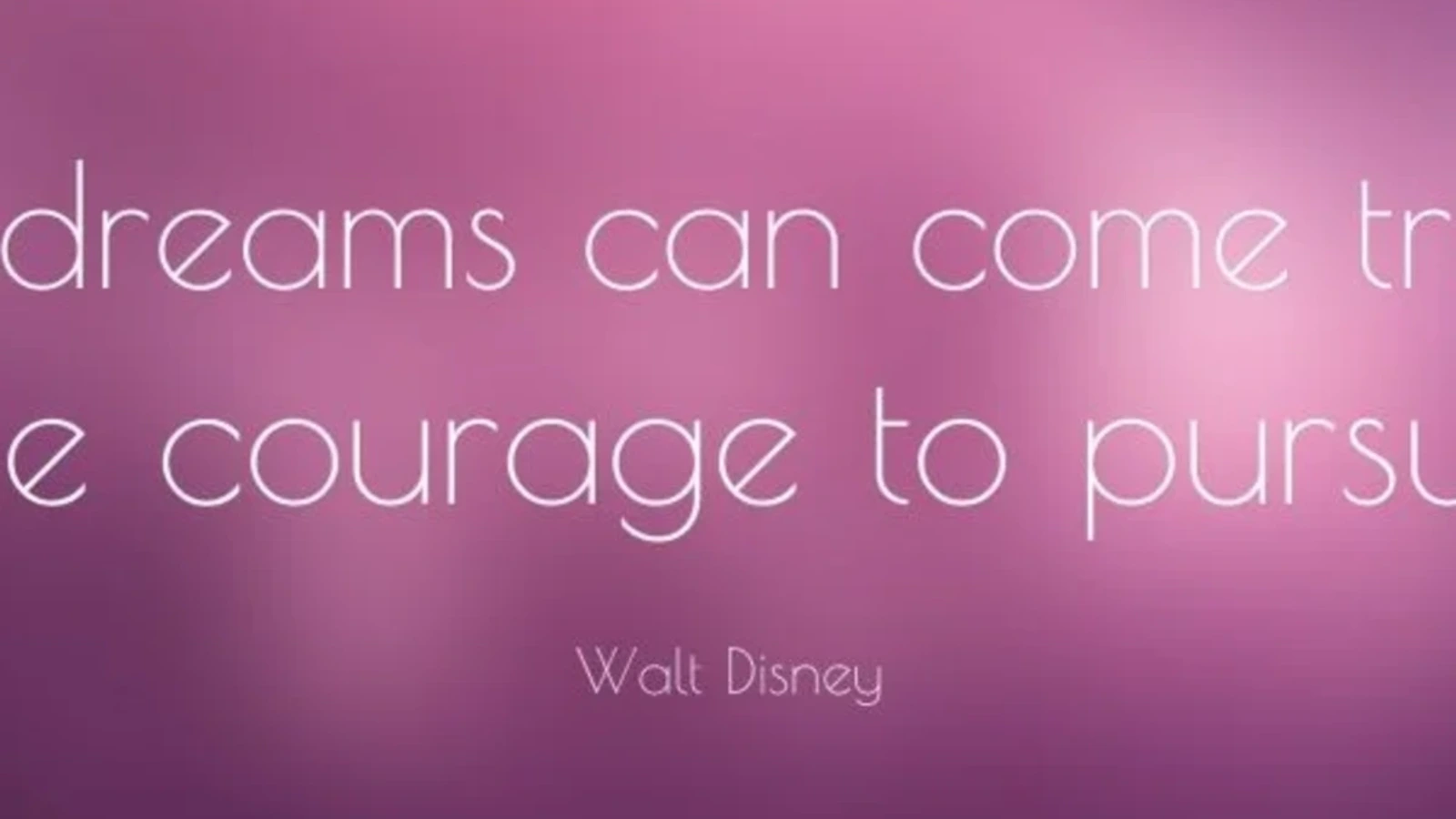 Walt Disney motivational quote about dreams and courage — HD wallpaper image for inspiration
