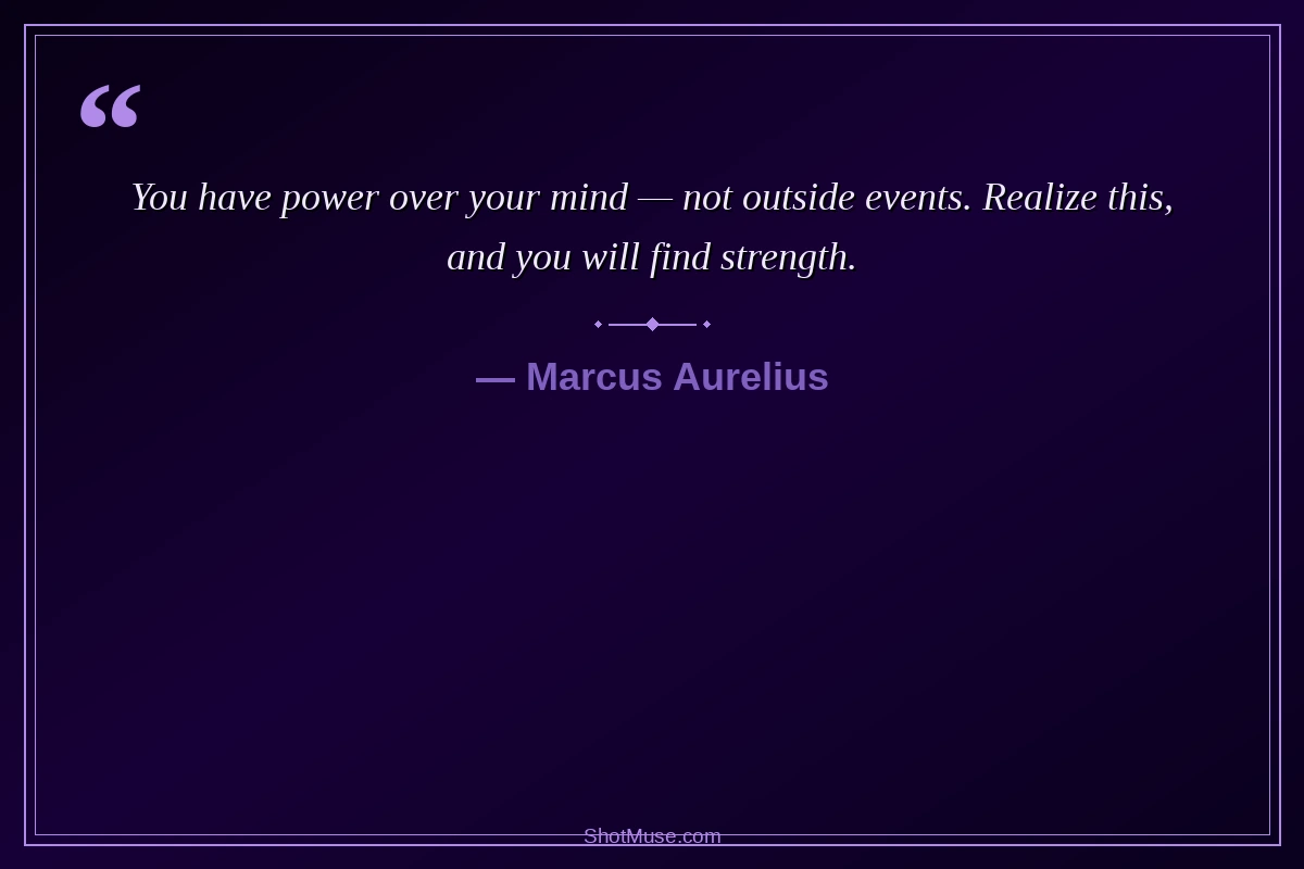 Strength quote for success by Marcus Aurelius - power over your mind